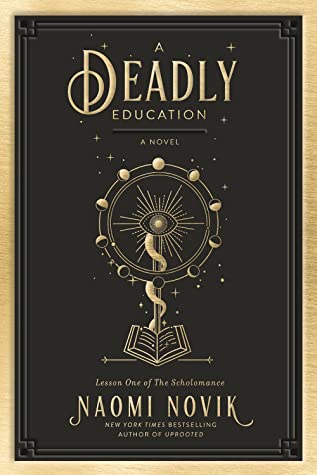 Deadly Education - Naomi Novik The Scholomance Book #1 